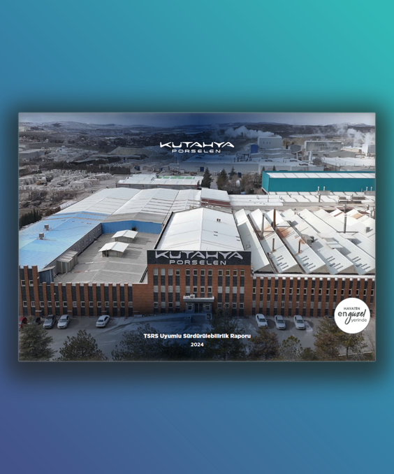 Kütahya Porselen 2024 Sürdürülebilirlik Raporu (TSRS Uyumlu) (1)